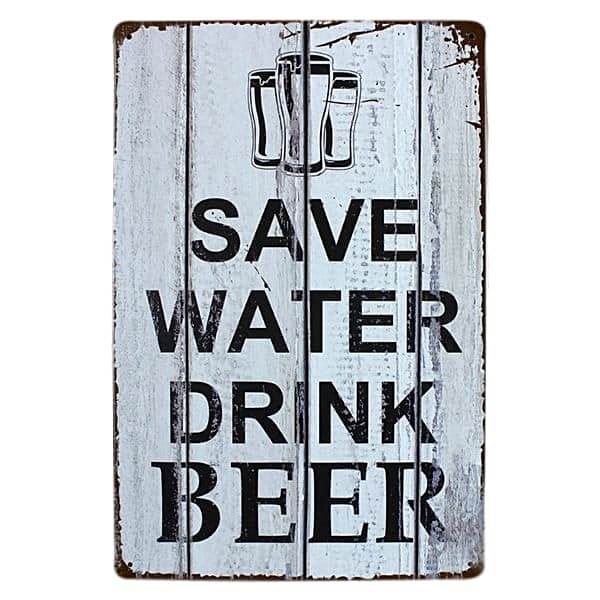 PLACA METAL SAVE WATER DRINK BEER